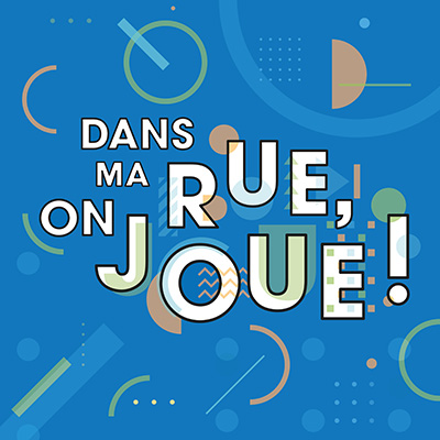 Dans ma rue on joue !